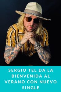 Sergio Tel da la bienvenida al verano con nuevo single
