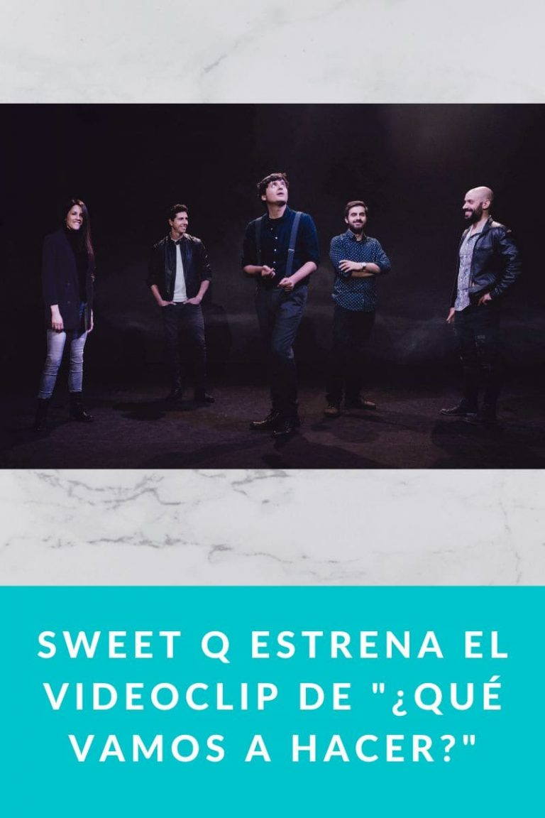 Sweet Q estrena el videoclip de «¿Qué vamos a hacer?»