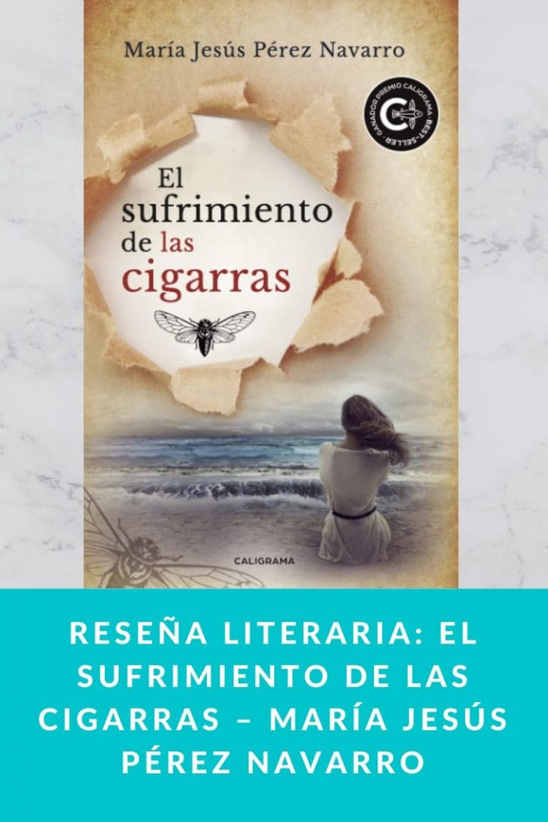 Reseña literaria: El Sufrimiento de las Cigarras – María Jesús Pérez Navarro