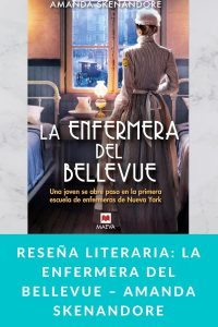 Reseña literaria: La enfermera del Bellevue – Amanda Skenandore