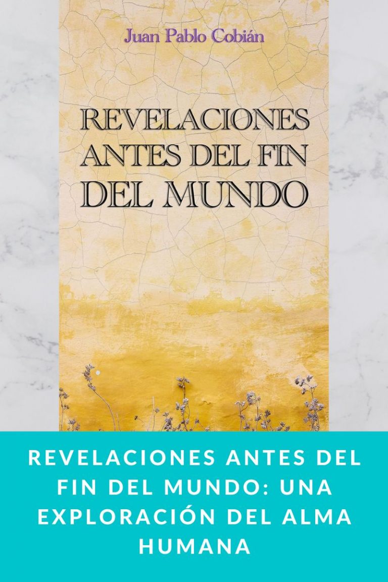Revelaciones antes del fin del mundo: Una exploración del alma humana