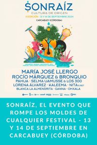 Sonraíz, el evento que rompe los moldes de cualquier festival - 13 y 14 de septiembre en Carcabuey (Córdoba)