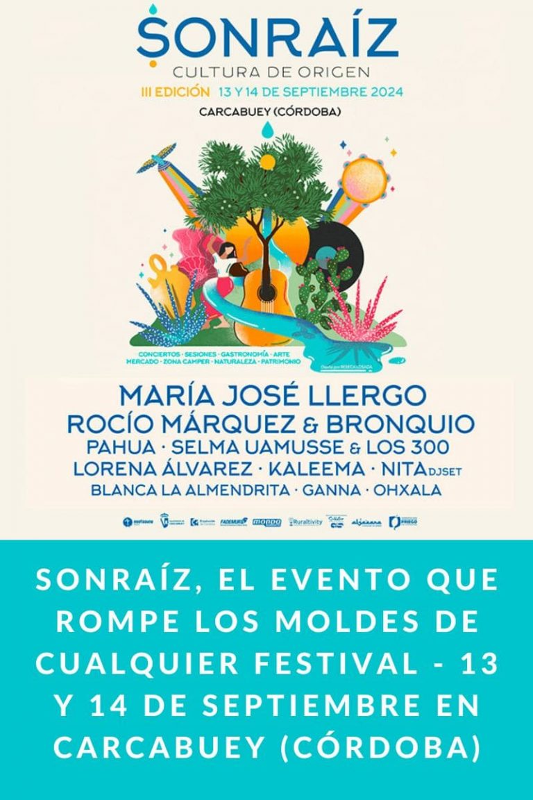 Sonraíz, el evento que rompe los moldes de cualquier festival – 13 y 14 de septiembre en Carcabuey (Córdoba)
