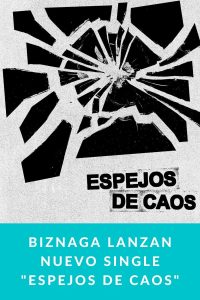 Biznaga lanzan nuevo single "Espejos De Caos"