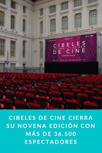CIBELES DE CINE cierra su novena edición con más de 36.500 espectadores