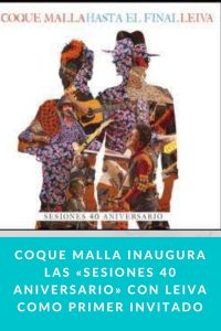 COQUE MALLA INAUGURA LAS «SESIONES 40 ANIVERSARIO» CON LEIVA COMO PRIMER INVITADO
