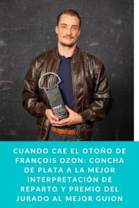 CUANDO CAE EL OTOÑO de François Ozon: Concha de Plata a la mejor interpretación de reparto y Premio del Jurado al mejor guion