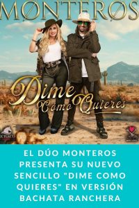 El Dúo Monteros presenta su nuevo sencillo "Dime como quieres" en versión bachata ranchera