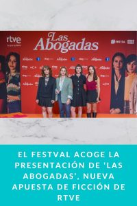 El FesTVal acoge la presentación de ‘Las abogadas’, nueva apuesta de ficción de RTVE