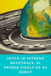 Jayco Jr estrena backtrack, el primer single de su debut