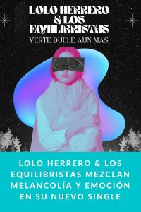 Lolo Herrero & Los Equilibristas mezclan melancolía y emoción en su nuevo single