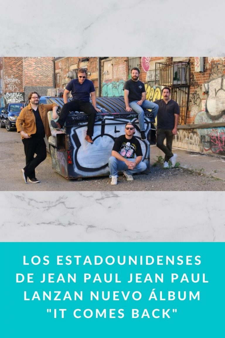 Los estadounidenses de Jean Paul Jean Paul lanzan nuevo álbum «It Comes Back»