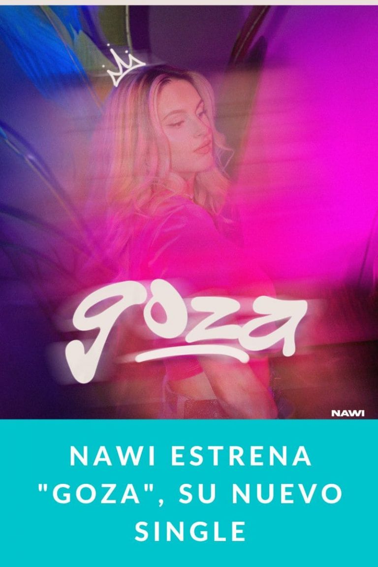 NAWI ESTRENA «GOZA», SU NUEVO SINGLE