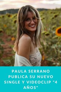 Paula Serrano publica su nuevo single y videoclip "4 Años"