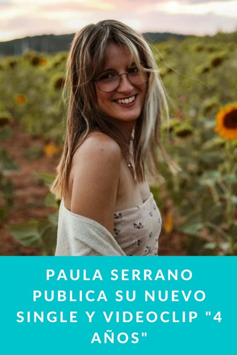 Paula Serrano publica su nuevo single y videoclip «4 Años»