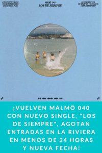 ¡Vuelven Malmö 040 con nuevo single, "Los de Siempre", agotan entradas en La Riviera en menos de 24 horas y nueva fecha!