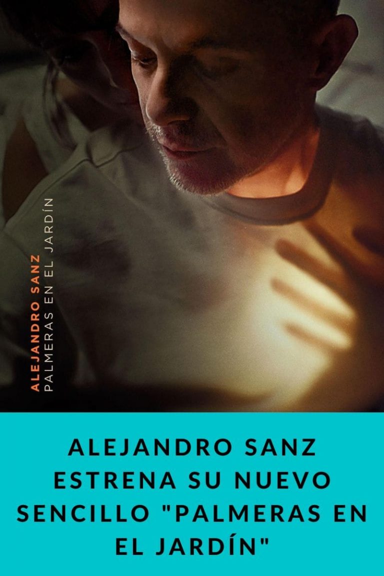 ALEJANDRO SANZ ESTRENA SU NUEVO SENCILLO «PALMERAS EN EL JARDÍN»