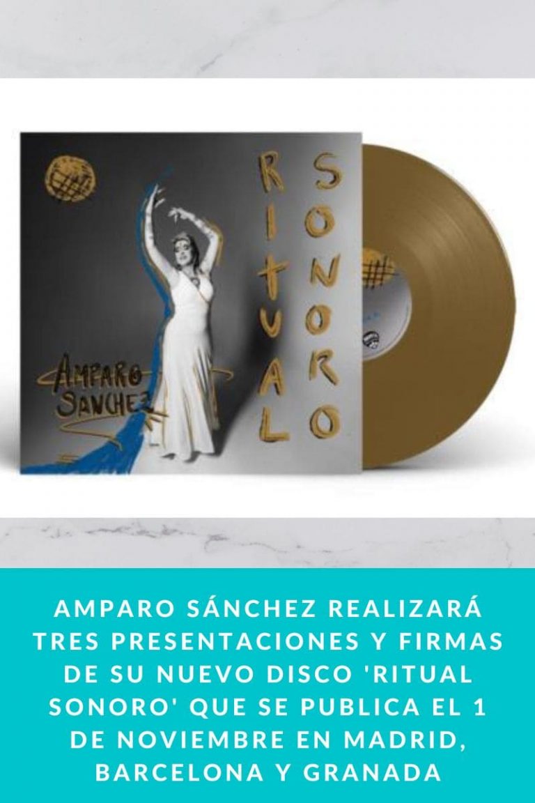 AMPARO SÁNCHEZ REALIZARÁ TRES PRESENTACIONES Y FIRMAS DE SU NUEVO DISCO ‘RITUAL SONORO’ QUE SE PUBLICA EL 1 DE NOVIEMBRE EN MADRID, BARCELONA Y GRANADA