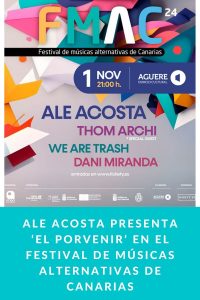 Ale Acosta presenta ‘El Porvenir’ en el Festival de Músicas Alternativas de Canarias