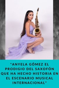 Anyela Gómez el prodigio del saxofón que ha hecho historia en el escenario musical internacional