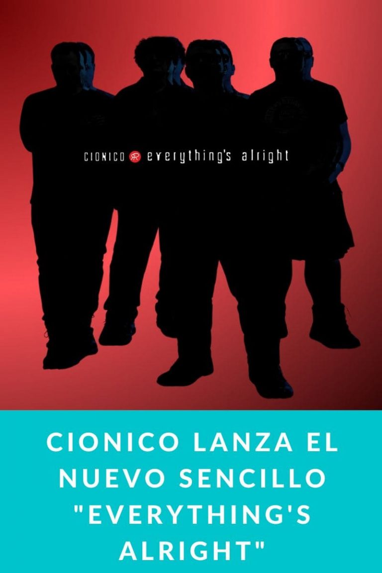 CIONICO lanza el nuevo sencillo «Everything’s Alright»