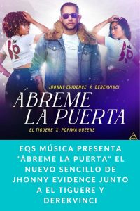 EQS Música presenta "Ábreme la Puerta" el nuevo sencillo de Jhonny Evidence junto a El Tiguere y DerekVinci