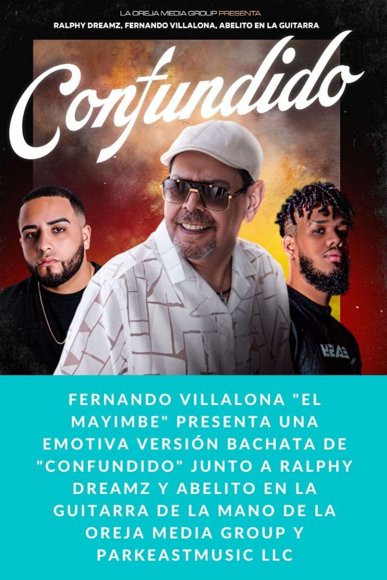 Fernando Villalona «El Mayimbe» presenta una emotiva versión bachata de «Confundido» junto a Ralphy Dreamz y Abelito en La Guitarra de la mano de La Oreja Media Group y ParkEastMusic LLC