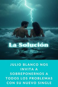 Julio Blanco nos invita a sobreponernos a todos los problemas con su nuevo single