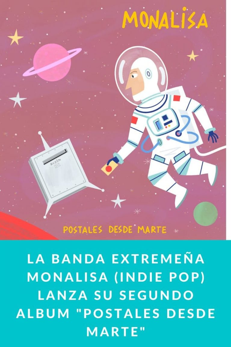 LA BANDA EXTREMEÑA MONALISA (INDIE POP) LANZA SU SEGUNDO ALBUM «POSTALES DESDE MARTE»