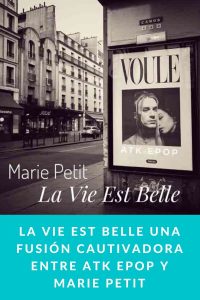 La Vie Est Belle una fusión cautivadora entre Atk Epop y Marie Petit