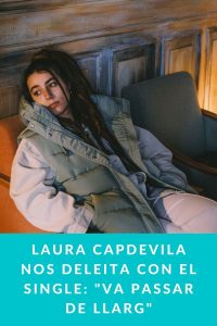 Laura Capdevila nos deleita con el single: "Va passar de llarg"