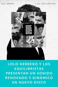 Lolo Herrero y Los Equilibristas presentan un sonido renovado y dinámico en nuevo disco