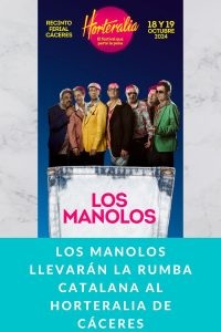 Los Manolos llevarán la rumba catalana al Horteralia de Cáceres