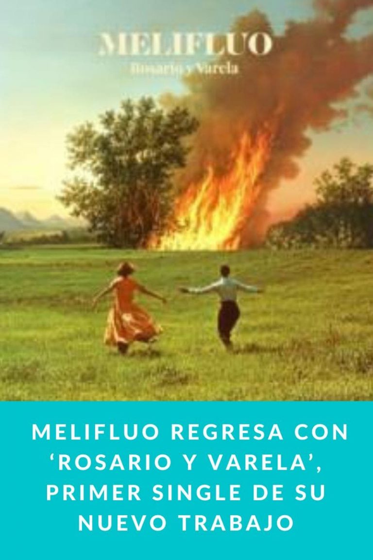  MELIFLUO REGRESA CON ‘ROSARIO Y VARELA’, PRIMER SINGLE DE SU NUEVO TRABAJO