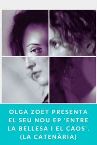 OLGA ZOET presenta el seu nou EP 'Entre la bellesa i el caos'. (La Catenària)