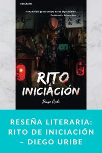 Reseña literaria: Rito de iniciación – Diego Uribe