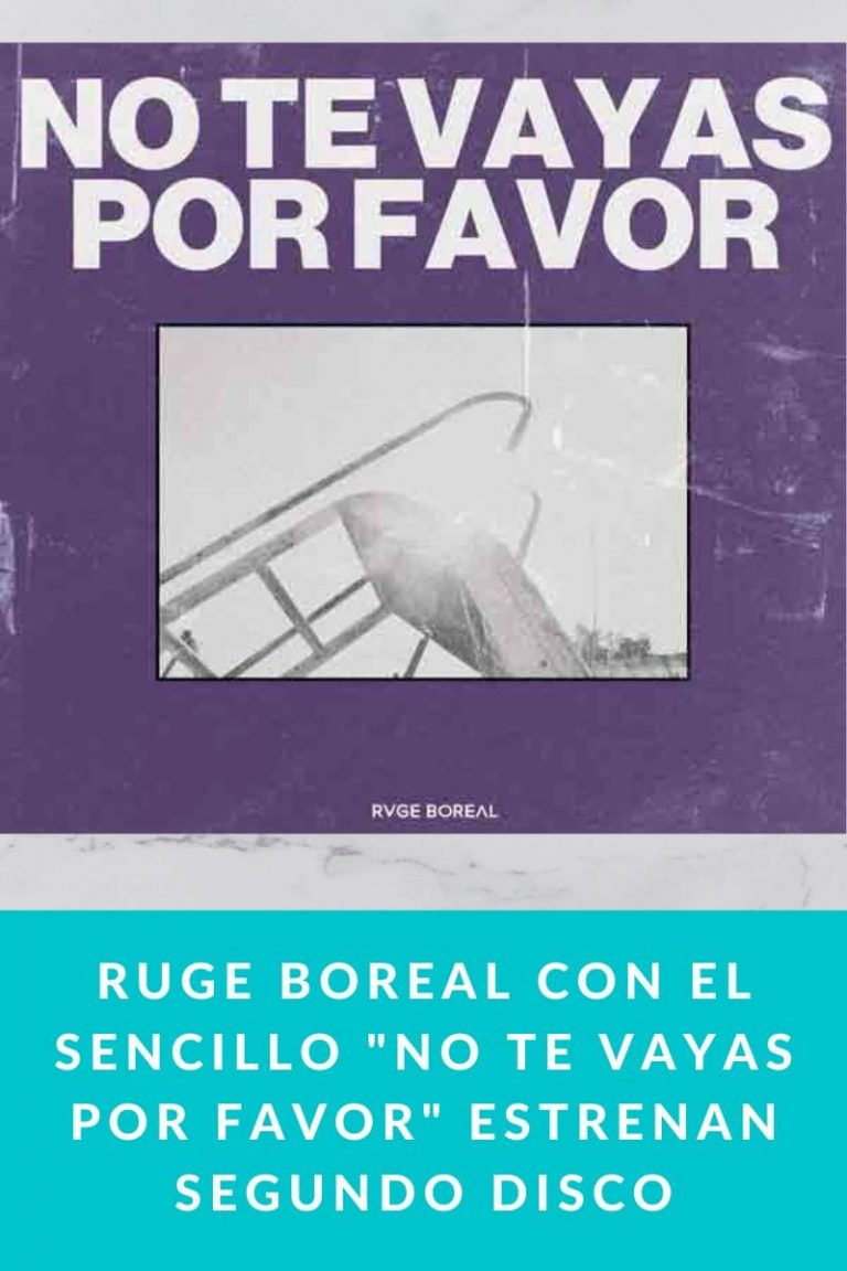 Ruge Boreal con el sencillo «No te vayas por favor» estrenan segundo disco
