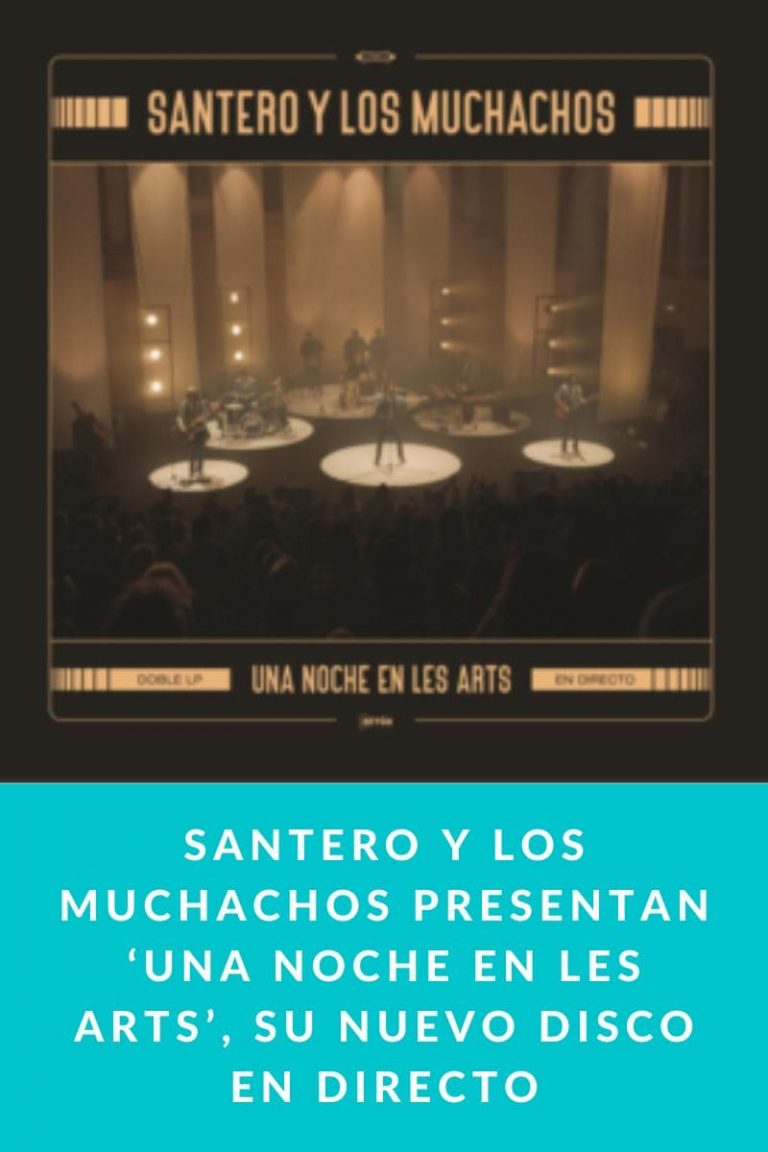 SANTERO Y LOS MUCHACHOS PRESENTAN ‘UNA NOCHE EN LES ARTS’, SU NUEVO DISCO EN DIRECTO