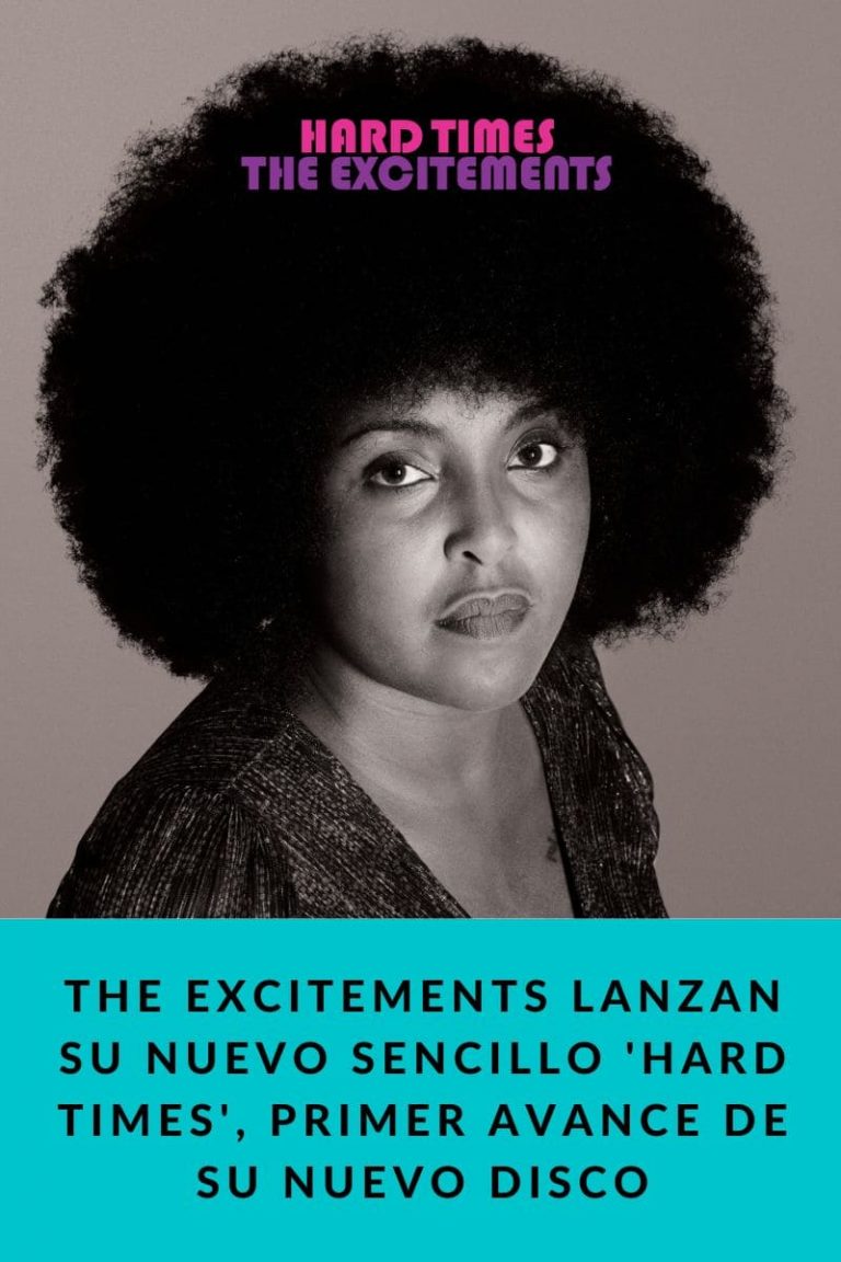 The Excitements lanzan su nuevo sencillo ‘Hard Times’, primer avance de su nuevo disco