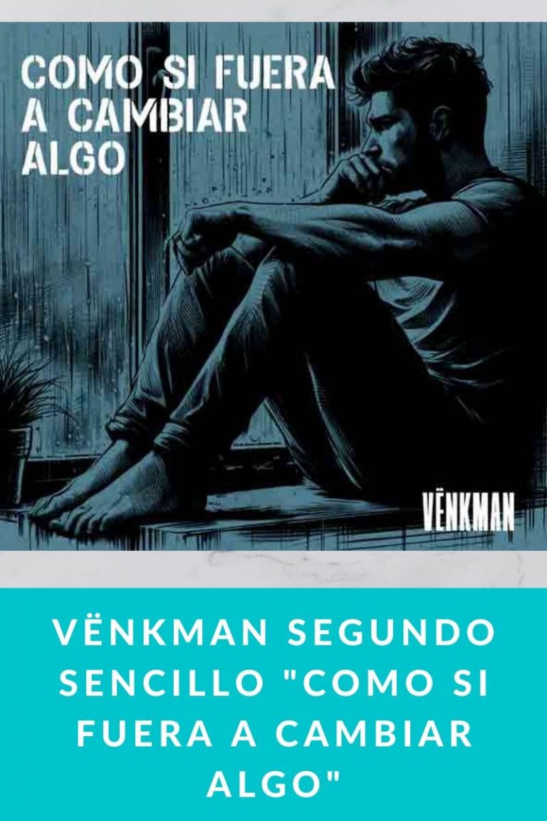 VËNKMAN segundo sencillo «Como si fuera a cambiar algo»