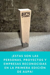 ¡Estas son las personas, proyectos y empresas reconocidas en la primera edición de AUPA!