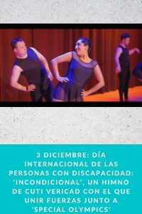 3 DICIEMBRE: DÍA INTERNACIONAL DE LAS PERSONAS CON DISCAPACIDAD: ‘INCONDICIONAL’, UN HIMNO DE CUTI VERICAD CON EL QUE UNIR FUERZAS JUNTO A 'SPECIAL OLYMPICS'