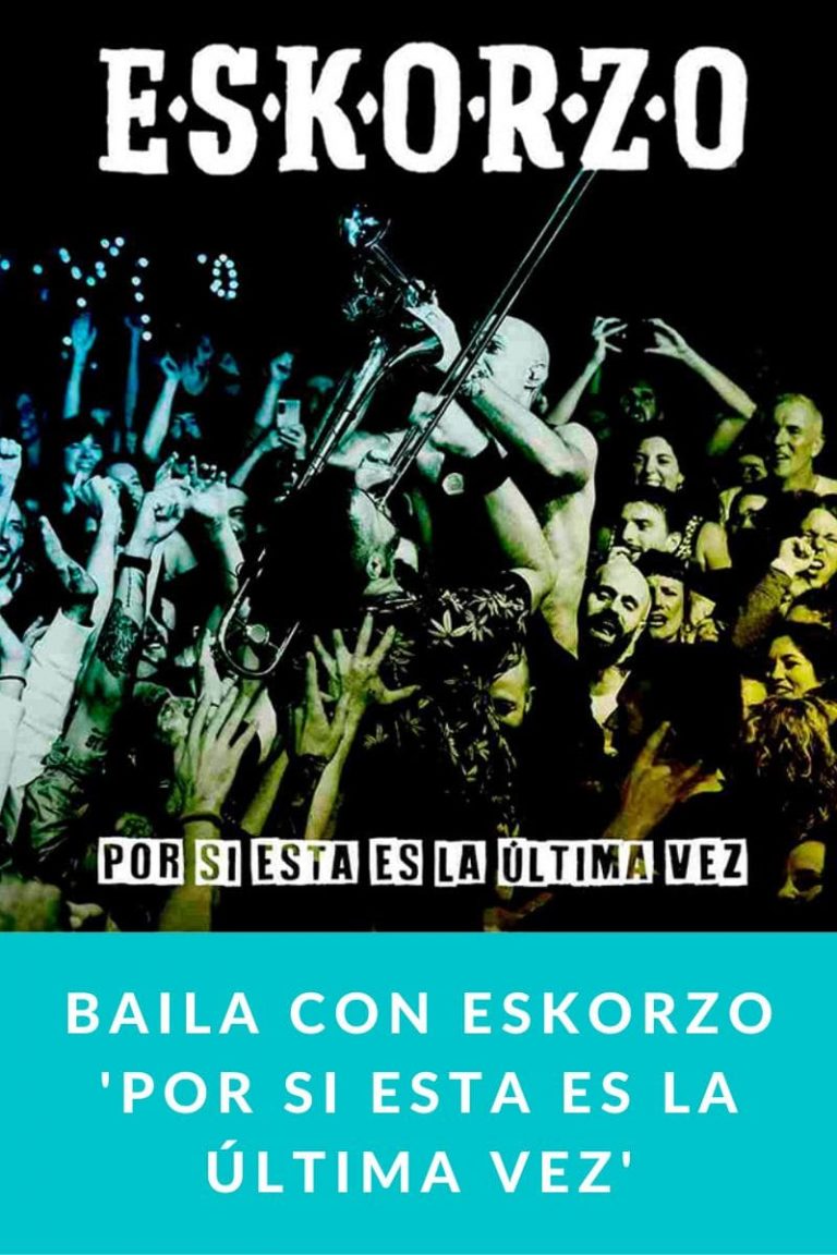 Baila con Eskorzo ‘por si Esta es la última Vez’ 