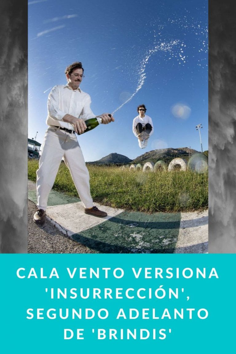 Cala Vento versiona ‘Insurrección’, segundo adelanto de ‘Brindis’