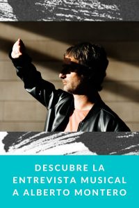 Descubre la entrevista musical a Alberto Montero