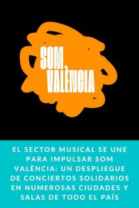 El sector musical se une para impulsar SOM VALÈNCIA: un despliegue de conciertos solidarios en numerosas ciudades y salas de todo el país