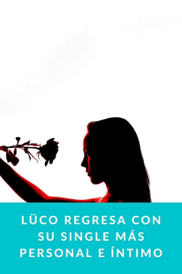 Lüco regresa con su single más personal e íntimo