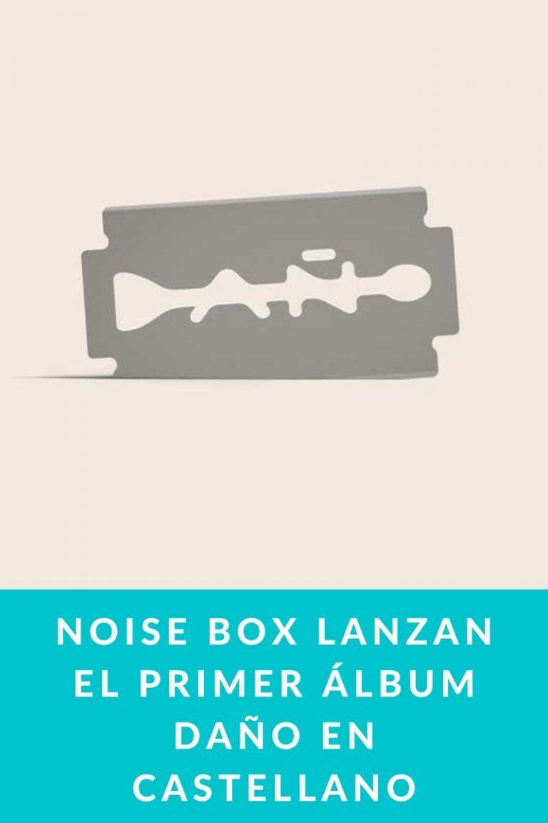 NOISE BOX lanzan el primer álbum DAÑO en castellano
