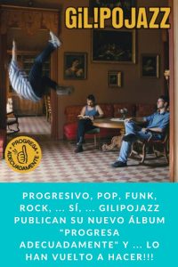PROGRESIVO, POP, FUNK, ROCK, ... Sí, ... GILIPOJAZZ publican su nuevo álbum "PROGRESA ADECUADAMENTE" y ... lo han vuelto a hacer!!!