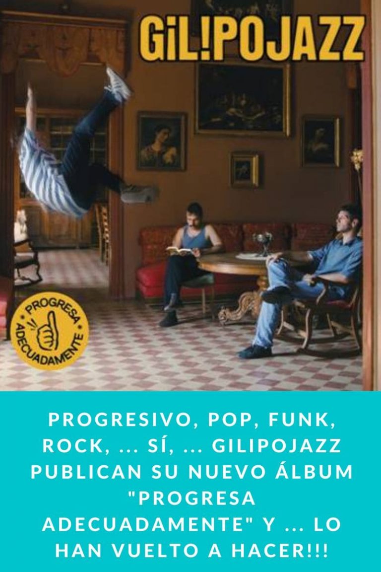 PROGRESIVO, POP, FUNK, ROCK, … Sí, … GILIPOJAZZ publican su nuevo álbum «PROGRESA ADECUADAMENTE» y … lo han vuelto a hacer!!! 